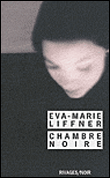 Critique – Chambre noire – Eva-Marie Liffner
