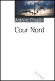 Critique – Cour Nord – Antoine Choplin