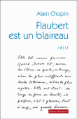 Critique – Flaubert est un blaireau – Alain Chopin