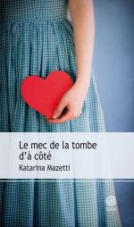 Critique – Le mec de la tombe d’à côté – Katarina Mazetti