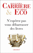 Critique – N’espérez pas vous débarrasser des livres – Jean-Claude Carrière – Umberto Eco