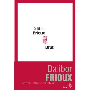 Critique – Brut – Dalibor Frioux