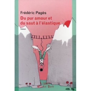 Critique – Du pur amour et du saut à l’élastique – Frédéric Pagès