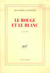 Critique – Le rouge et le blanc – Jean-Marie Laclavetine