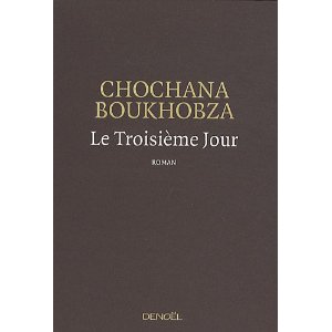 Critique – Le troisième jour – Chochana Boukhobza