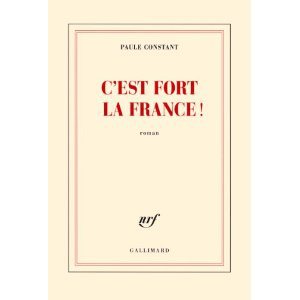 Critique – C’est fort la France ! – Paule Constant