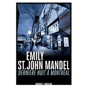 Critique – Dernière nuit à Montréal – Emily St. John Mandel