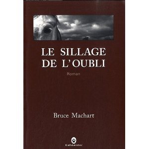 Critique – Le sillage de l’oubli – Bruce Machart