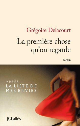 Critique – La première chose qu’on regarde – Grégoire Delacourt