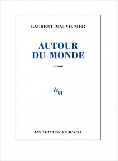 Critique – Autour du monde – Laurent Mauvignier