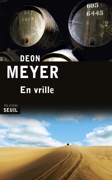 Critique – En vrille – Deon Meyer – Seuil Policiers