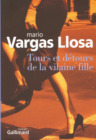 Critique – Tours et détours de la vilaine fille – Mario Vargas Llosa – Gallimard