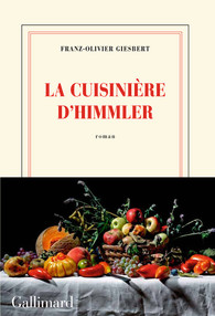 Critique – La cuisinière d’Himmler – Franz-Olivier Giesbert – Gallimard