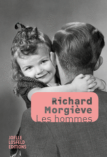 Critique – Les hommes – Richard Morgiève – Joëlle Losfeld