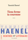 Critique – Tiens ferme ta couronne – Yannick Haenel – Gallimard