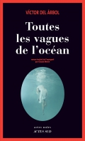 Critique – Toutes les vagues de l’océan – Victor del Arbol – Actes Sud