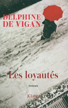 Critique – Les loyautés – Delphine de Vigan – JC Lattès