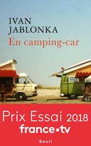 Critique – En camping-car – Ivan Jablonka – Seuil
