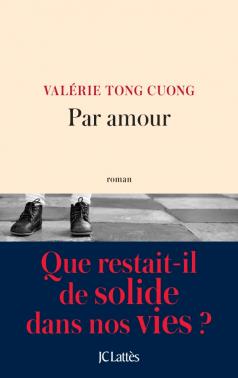 Critique – Par amour – Valérie Tong Cuong – JC Lattès