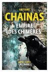 Critique – Empire des chimères – Antoine Chainas – Gallimard – Série noire