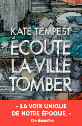 Critique – Ecoute la ville tomber – Kate Tempest – Rivages