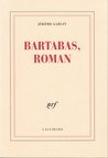 Critique – Bartabas, roman – Jérôme Garcin – Gallimard