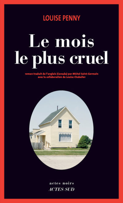 Critique – Le mois le plus cruel – Louise Penny – Actes Sud
