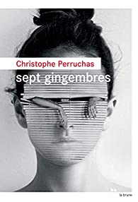 Critique – Sept gingembres – Christophe Perruchas – Le Rouergue