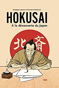 Critique – Hokusai. A la découverte du Japon – Giuseppe Latanza – Francesco Matteuzzi – Seuil