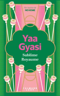Critique – Sublime Royaume – Yaa Gyasi – Calmann-Lévy