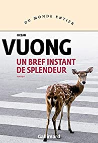 Critique – Un bref instant de splendeur – Ocean Vuong – Gallimard