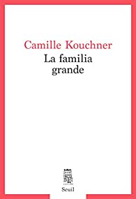 Critique – La familia grande – Camille Kouchner – Seuil