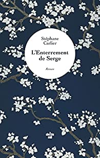 Critique – L’enterrement de Serge – Stéphane Carlier – Le Cherche Midi