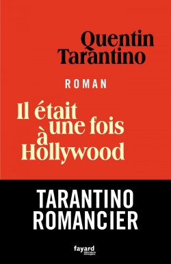 Critique – Il était une fois à Hollywood – Quentin Tarantino – Fayard