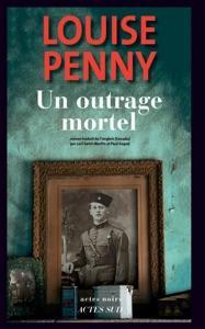 Critique – Un outrage mortel – Louise Penny – Actes Sud