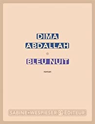 Critique – Bleu nuit – Dima Abdullah – Sabine Wespieser