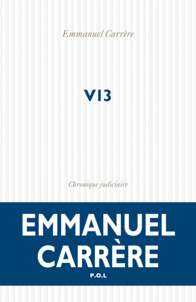 Critique – V13 – Emmanuel Carrère – P.O.L