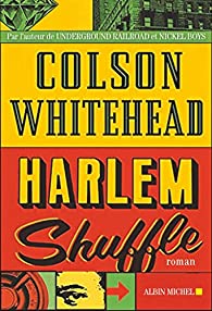 Critique – Harlem Schuffle – Colson Whitehead – Albin Michel