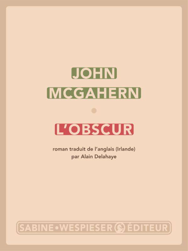 Critique – L’Obscur – John McGahern – Sabine Wespieser