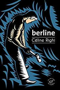 Critique – Berline – Céline Righi – Les Éditions du Sonneur