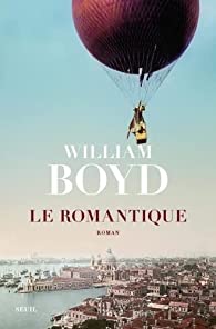 Critique – Le Romantique – William Boyd – Seuil