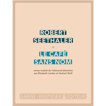 Critique – Le Café sans nom – Robert Seethaler – Sabine Wespieser
