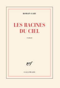 Critique – Les Racines du ciel – Romain Gary – Gallimard