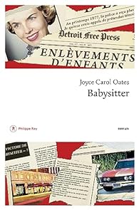 Critique – Babysitter – Joyce Carol Oates – Philippe Rey