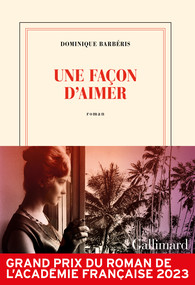 Critique – Une façon d’aimer – Dominique Barbéris – Gallimard