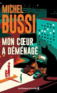 Critique – Mon cœur a déménagé – Michel Bussi – Presses de la Cité