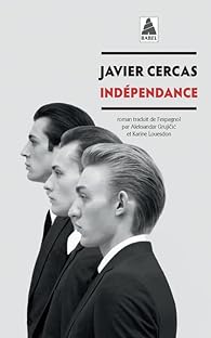 Critique – Indépendance – Javier Cercas – Actes Sud