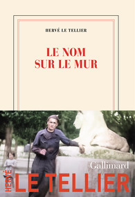 Critique – Le Nom sur le mur – Hervé Le Tellier – Gallimard