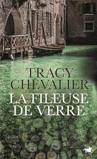 Critique – La Fileuse de verre – Tracy Chevalier – La table ronde