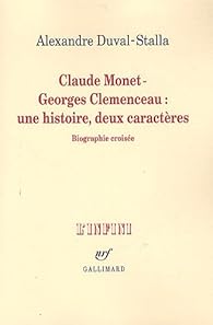 Critique – Claude Monet-Georges Clemenceau : une histoire, deux caractères – Alexandre Duval-Stalla – Gallimard